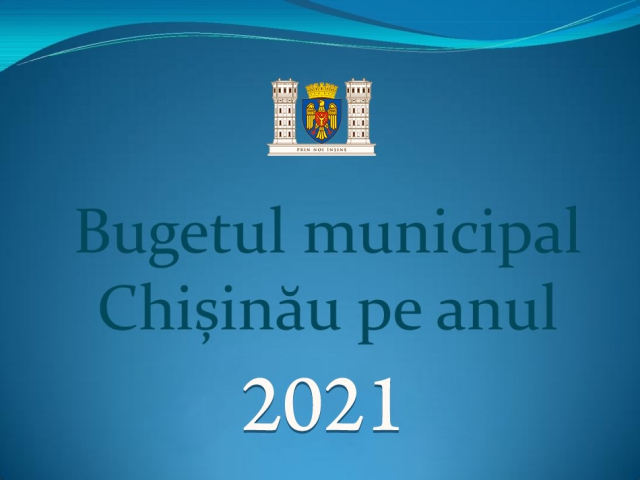 Chisinau Municipal Budget for 2021 approved in two readings

